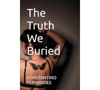 The Truth We Buried