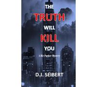 THE TRUTH WILL KILL YOU: A Ric Parker Mystery