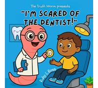 The Truth Worm - "I'm scared of the dentist!"