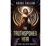 The Truthspoken Heir: The Stars and Green Magics Season One