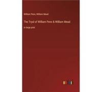 The Tryal of William Penn amp William Meadin large print - William Penn - BoD Third Party Titles - Livre en Anglais William PennWilliam Penn (Auteur)