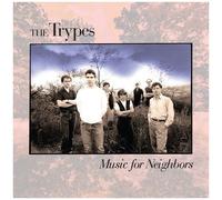 The Trypes - Music For Neighbors [Cd]