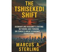 The Tshisekedi Shift: Dismantling Kagame’s Looting Network and Forging DR Congo’s Great Economic Transition