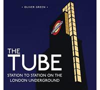 The Tube: Station to Station on the London Underground