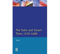 The Tudor And Stuart Town 1530 - 1688