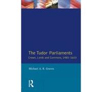 The Tudor Parliaments, Studies in Modern History Series Michael A.R. Graves (Auteur)