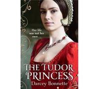 The Tudor Princess by Darcey Bonnette Paperback Book Darcey Bonnette (Auteur)
