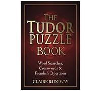 The Tudor Puzzle Book: Word Searches, Crosswords And Fiendish Questions