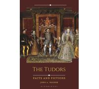 The Tudors: Facts and Fictions