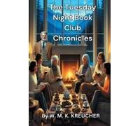 The Tuesday Night Book Club Chronicles Paperback By W. M. J. Kreucher