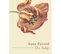 The Tulip: The Story of a Flower That Has Made Men Mad