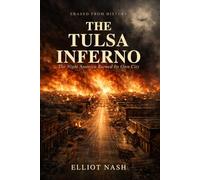 The Tulsa Inferno: The Night America Burned Its Own City and Called It Nothing