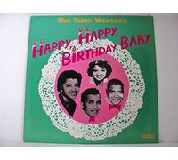 The Tune Weavers - TUNE WEAVERS Happy, Happy Birthday Baby