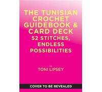 The Tunisian Crochet Guidebook & Card Deck 52 Stitches, Endless Possibilities - Toni Lipsey - Abrams Books - ebook (ePub) - Livre