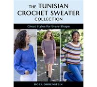 The Tunisian Crochet Sweater Collection Great Styles for Every Shape - Dora Ohrenstein - Stackpole Books - ebook (ePub) - Livre