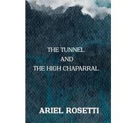 THE TUNNEL and THE HIGH CHAPARRAL