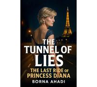 The Tunnel of Lies: The Last Ride of Princess Diana