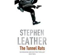 The Tunnel Rats Stephen Leather (Auteur)
