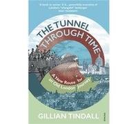 The Tunnel Through Time by Gillian Tindall Paperback Book Gillian Tindall (Auteur)