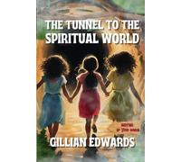 The Tunnel to the Spiritual World