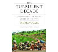 The Turbulent Decade: Confronting the Refugee Crisis of the 1990's