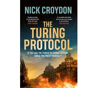 The Turing Protocol Discover a past you never thought possible in this gripping, high-stakes historical thriller - Nick Croydon - Simon & Schuster UK - ebook (ePub) - Livre