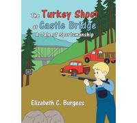The Turkey Shoot at Castle Bridge A Tale of Sportsmanship