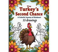 The Turkey's Second Chance: A Colorful Journey of Kindness
