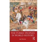 The Turkic Peoples in World History