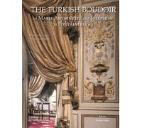 The Turkish Boudoir Of Marie Antoinette And Joséphine At Fontainebleau