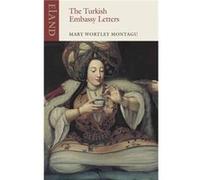 The Turkish Embassy Letters by Mary Wortley Montagu Mary Wortley Montagu (Auteur)