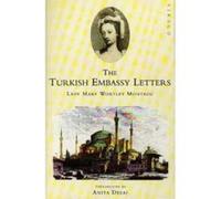 The Turkish Embassy Letters Mary Wortley Montagu (Auteur)