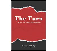 The Turn: A New Life With A Great Change