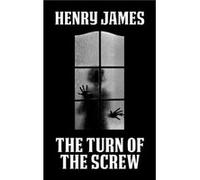 The Turn of the Screw by Henry James Henry James (Auteur)