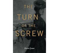 The Turn of the Screw: The 1898 Henry James Ghost Story, Psychological Horror