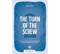 The Turn of the Screw: Un livre en anglais avec mots clés traduits, dossier pédagogique et exercices