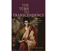 The Turn to Transcendence: The Role of Religion in the Twenty-First Century Olsen, Glenn W. (Auteur)