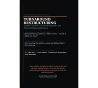 The Turnaround & Restructuring Playbook: 13-W ash Flow, Covenant Renegotiation, Distressed Operations, Technical Interview Questions, Case Studies, and Model Answers