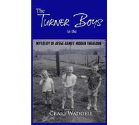 The Turner Boys In The Mystery Of Jesse James' Hidden Treasure