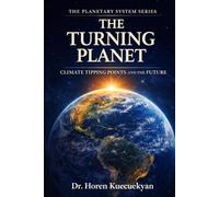 The Turning Planet: Climate Tipping Points and the Future