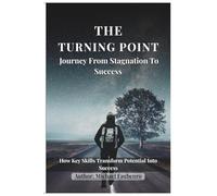 THE TURNING POINT: Journey from Stagnation to Success