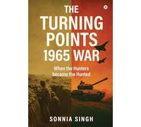 The Turning Points 1965 War: When the Hunters became the Hunted
