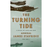 The Turning Tide A Novel of Love and War - Admiral James Stavridis, USN - Penguin Press - ebook (ePub) - Livre