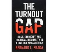 The Turnout Gap: Race, Ethnicity, and Political Inequality in a Diversifying America - [Version Originale] Inconnu (Auteur)