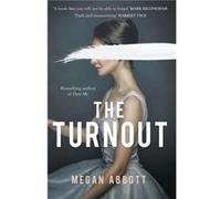 The Turnout - Megan Abbott - Little Brown Book Group - Livre en Anglais - Hardback Megan AbbottMegan Abbott (Auteur)