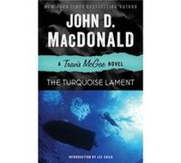 The Turquoise Lament A Travis McGee Novel by John D MacDonald & Introduction by Lee Child John D MacDonald Introduction by Lee Child (Auteur)