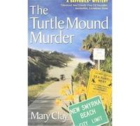 The Turtle Mound Murder Mary Clay (Auteur)