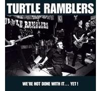the turtle ramblers - We're Not Done with it. Yet