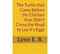 The Turtle that Came Before the Chicken that Didn't Cross the Road to Lay it's Eggs