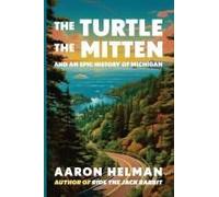 The Turtle, The Mitten, And An Epic History Of Michigan